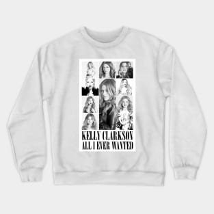 ALL I EVER WANTED Crewneck Sweatshirt